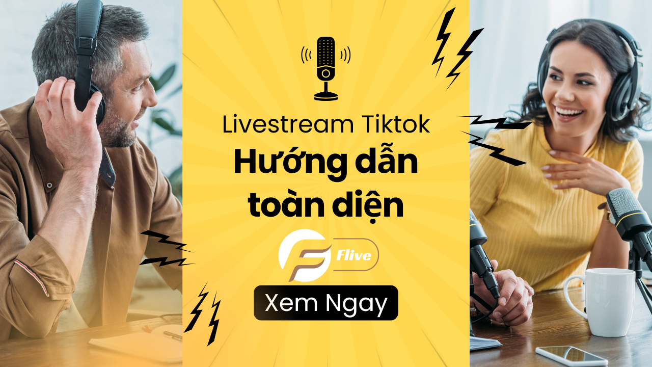 Hướng Dẫn Toàn Diện Cho Livestream TikTok